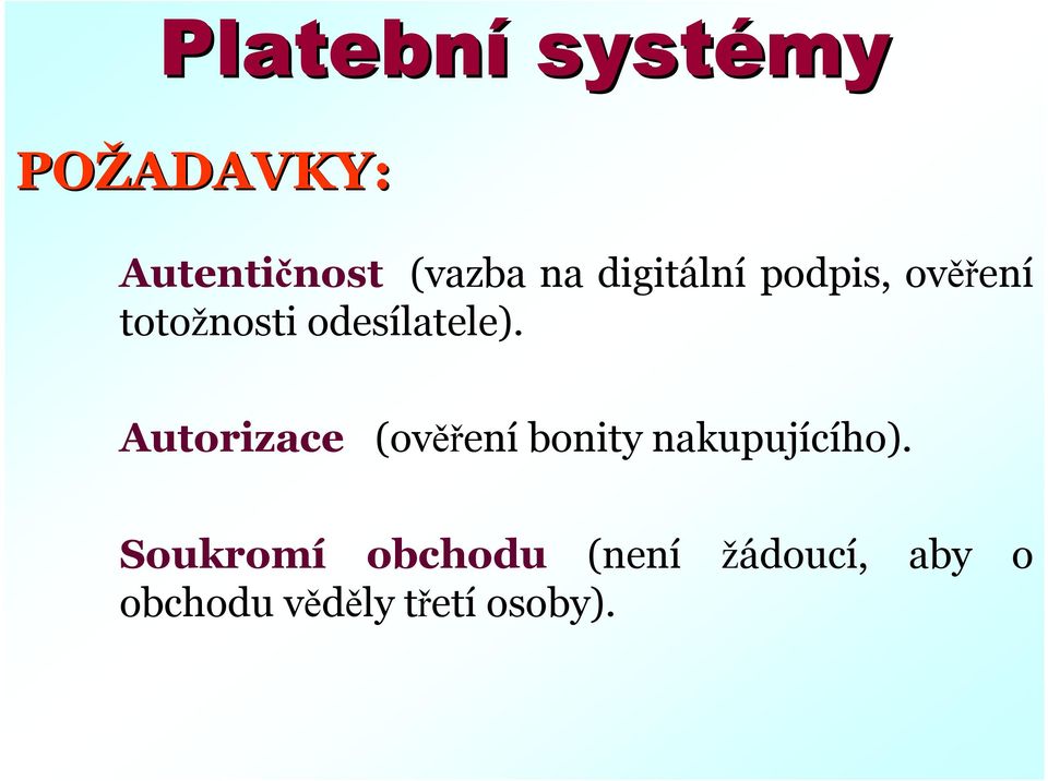 Autorizace (ověření bonity nakupujícího).