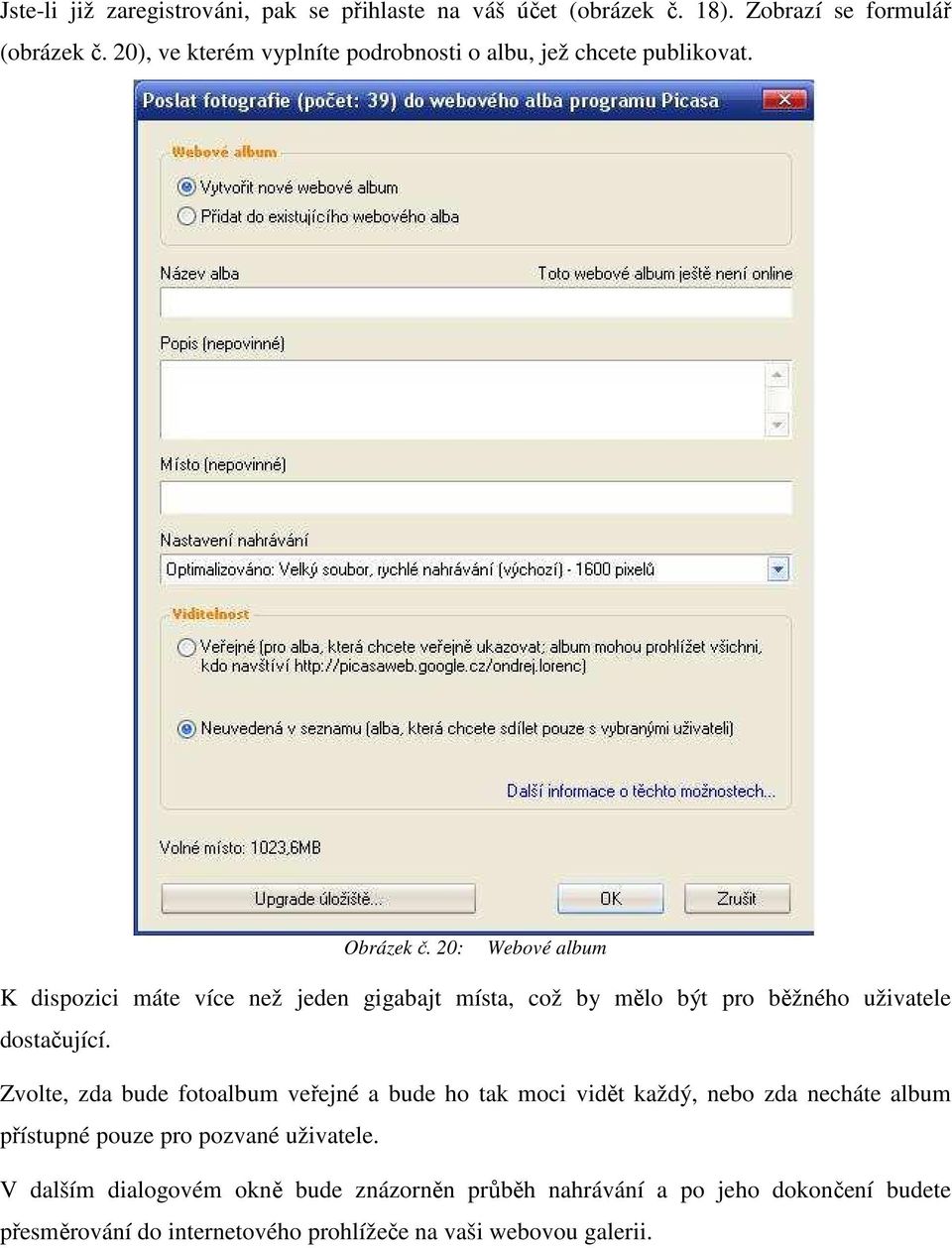 20: Webové album K dispozici máte více než jeden gigabajt místa, což by mělo být pro běžného uživatele dostačující.