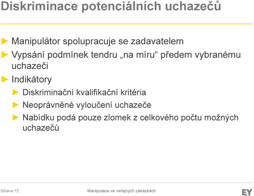 Indikátory Diskriminační kvalifikační kritéria Neoprávněné vyloučení