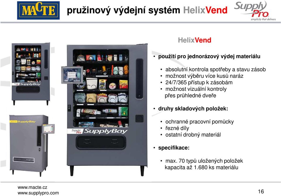 vizuální kontroly přes průhledné dveře druhy skladových položek: ochranné pracovní pomůcky řezné