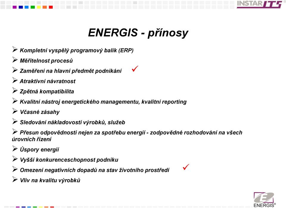 Sledování nákladovosti výrobků, služeb Přesun odpovědnosti nejen za spotřebu energií - zodpovědné rozhodování na všech