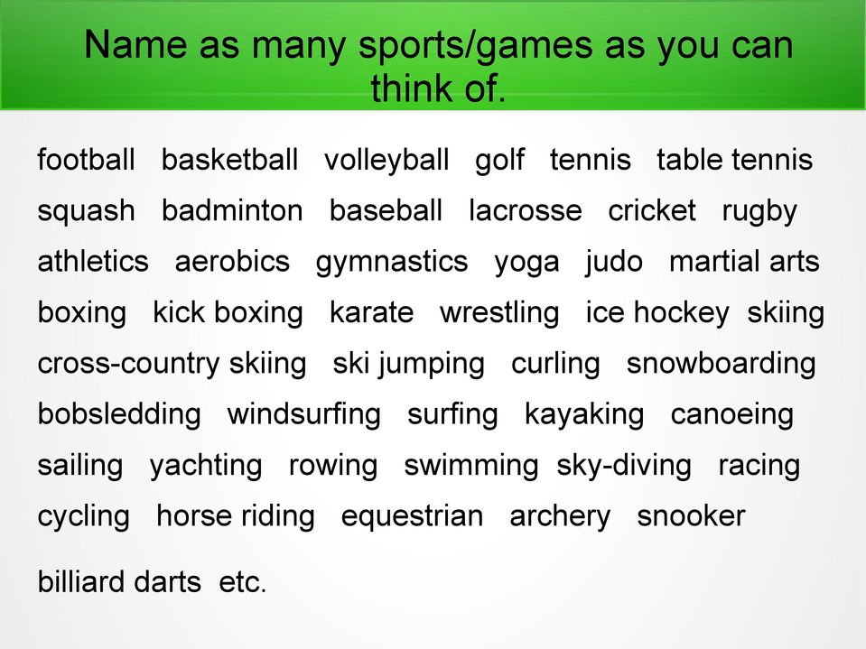 aerobics gymnastics yoga judo martial arts boxing kick boxing karate wrestling ice hockey skiing cross-country skiing