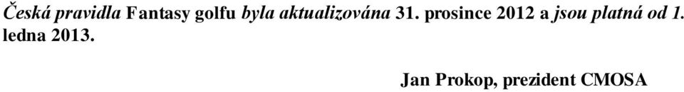 prosince 2012 a jsou platná od