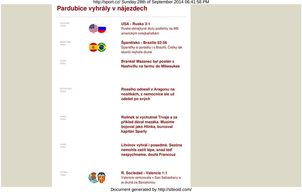 nosítkách, z nemocnice ale už odešel po svých Rolinek si vychutnal Trvaje a za příklad dával mazáka.