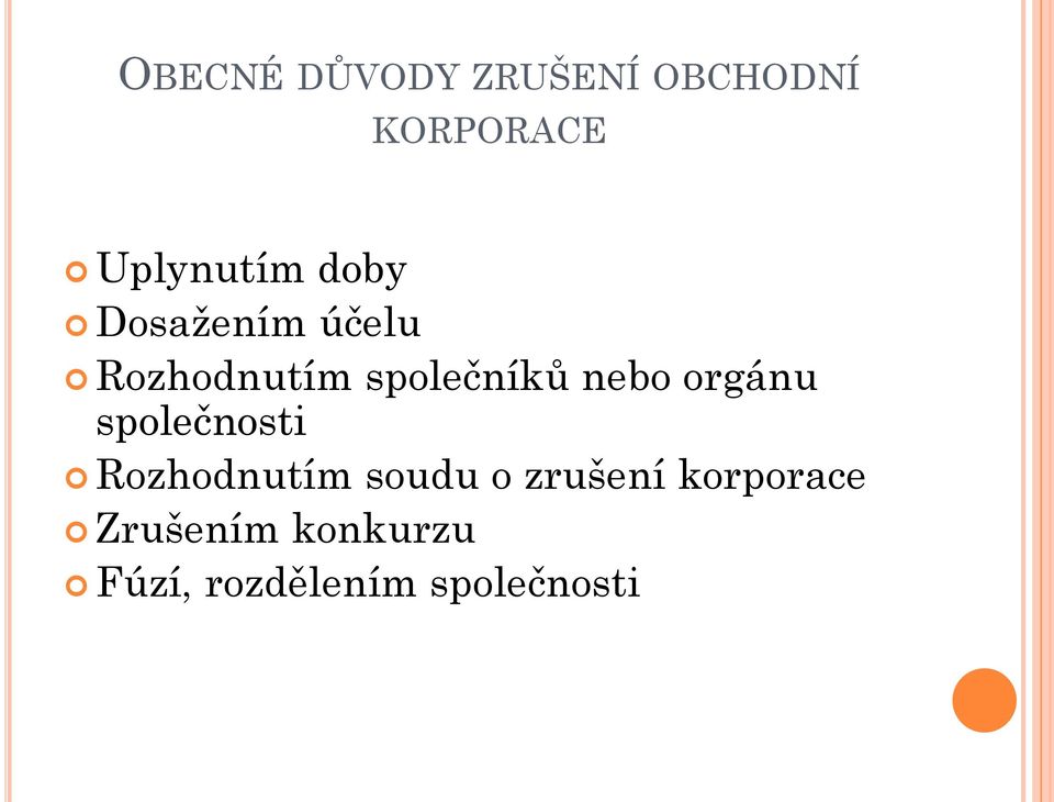 orgánu společnosti Rozhodnutím soudu o zrušení