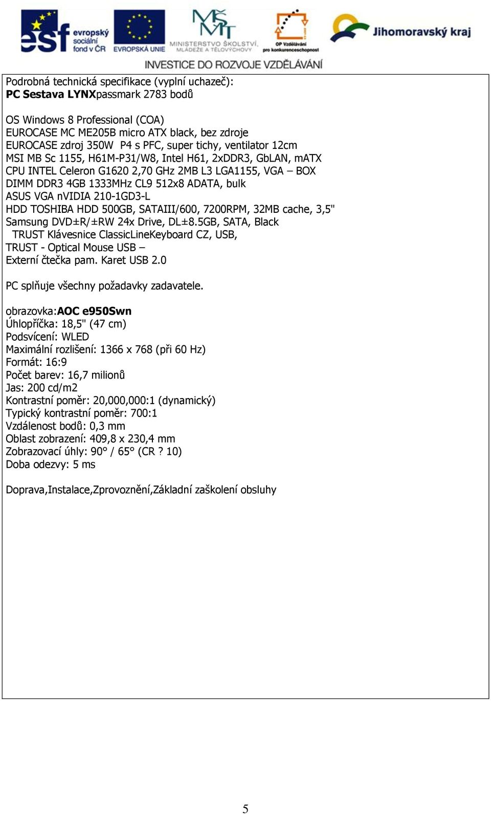 210-1GD3-L HDD TOSHIBA HDD 500GB, SATAIII/600, 7200RPM, 32MB cache, 3,5" Samsung DVD±R/±RW 24x Drive, DL±8.