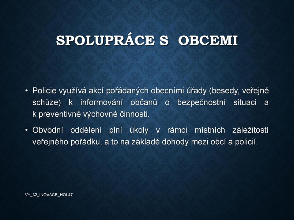 preventivně výchovné činnosti.