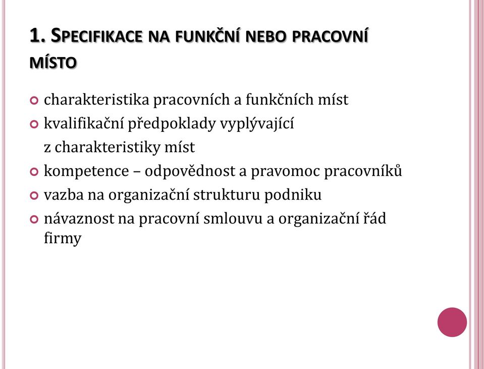 charakteristiky míst kompetence odpovědnost a pravomoc pracovníků vazba