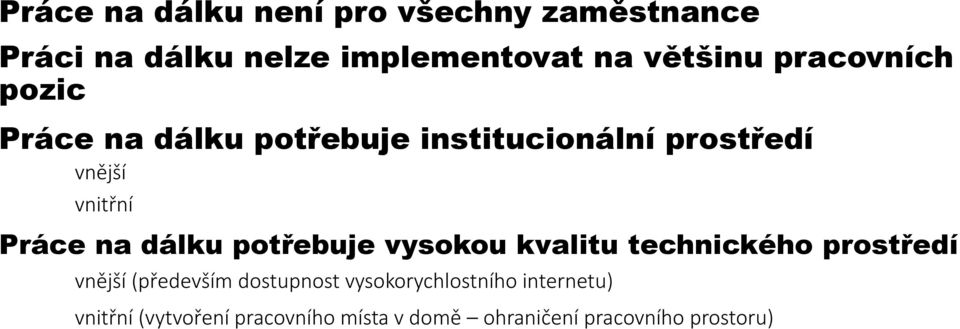 dálku potřebuje vysokou kvalitu technického prostředí vnější (především dostupnost