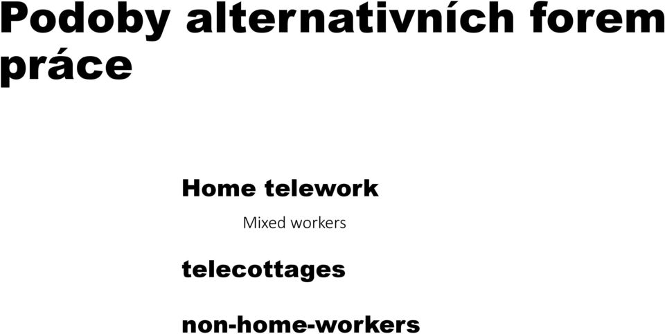 telework Mixed workers