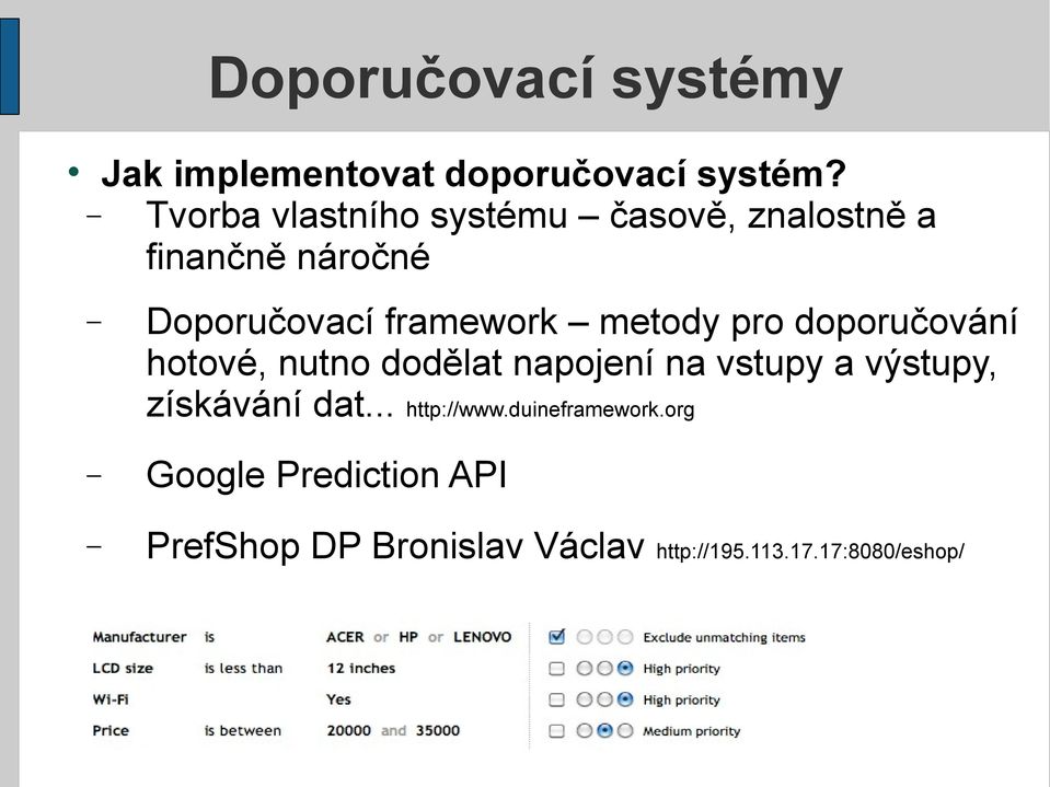 metody pro doporučování hotové, nutno dodělat napojení na vstupy a výstupy, získávání