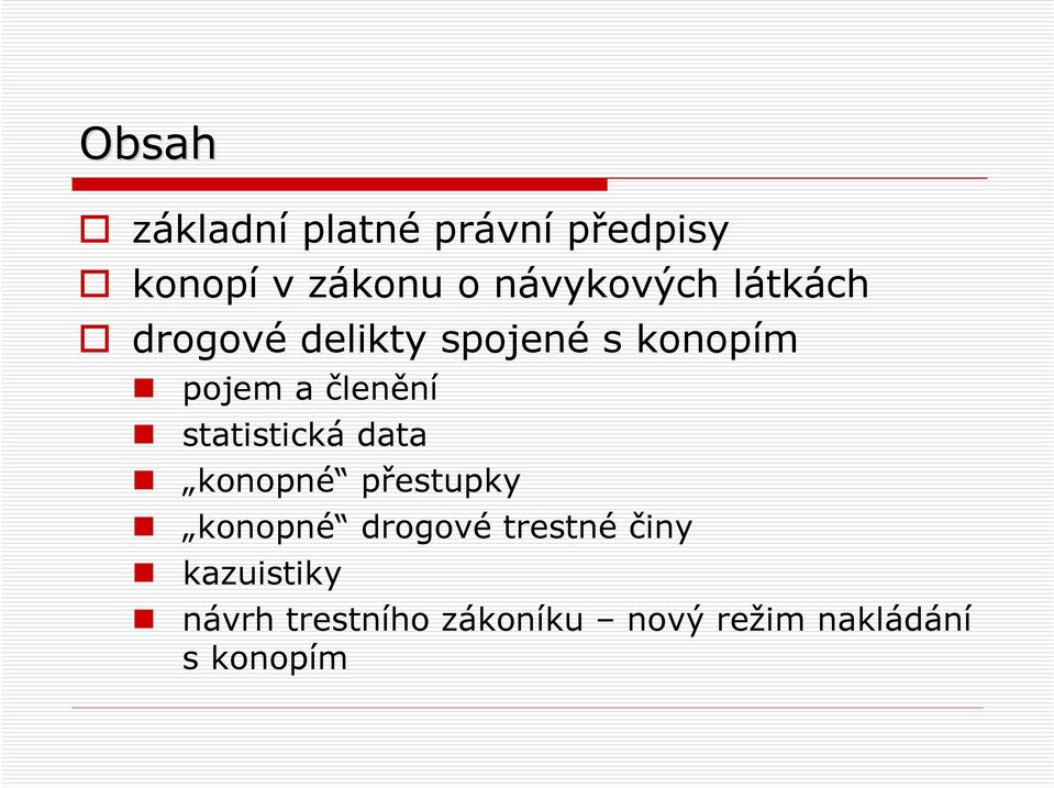 členění statistická data konopné přestupky konopné drogové