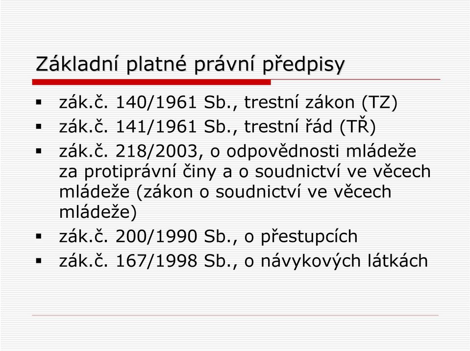 218/2003, o odpovědnosti mládeže za protiprávní činy a o soudnictví ve věcech