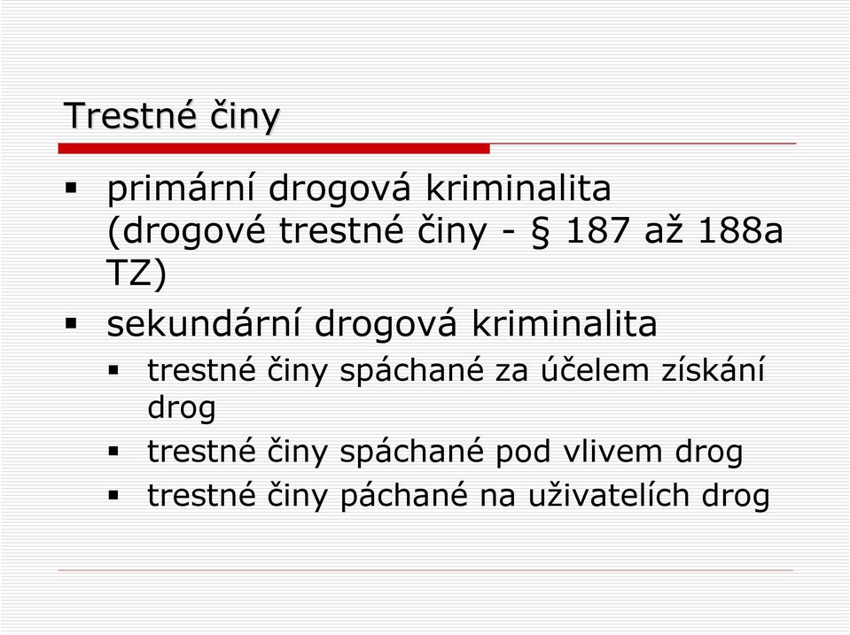 trestné činy spáchané za účelem získání drog trestné činy