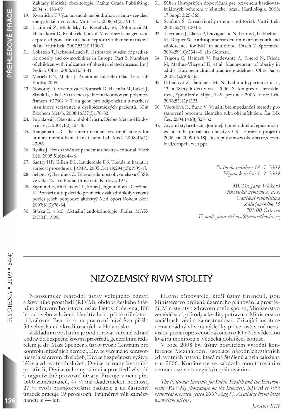 Estimated burden of paediatric obesity and co-morbidites in Europe. Part 2. Numbers of children with indicators of obesity-related disease. Int J Pediatr Obes. 2006;1(1):33-41. 22.