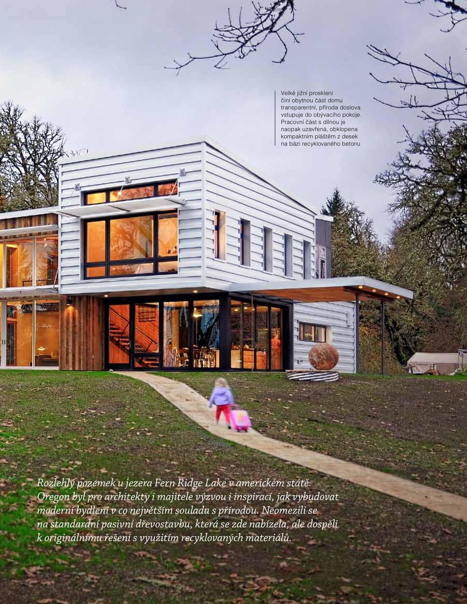Fern Ridge Lake v americkém státě Oregon byl pro architekty i majitele výzvou i inspirací, jak vybudovat moderní bydlení v co