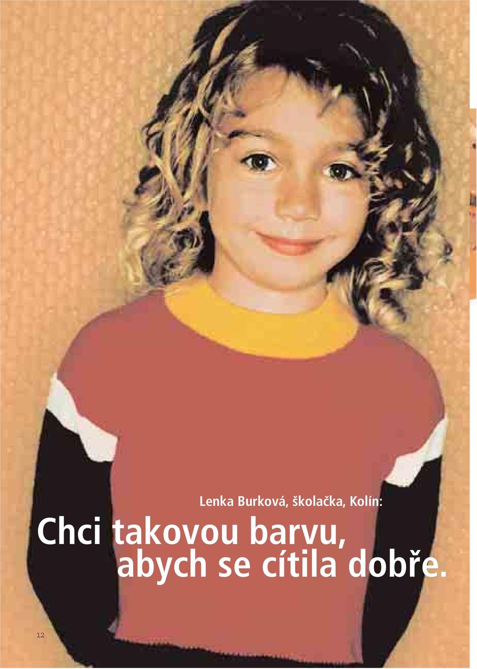 Chci takovou barvu,