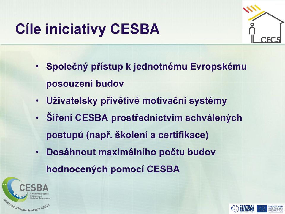 CESBA prostřednictvím schválených postupů (např.