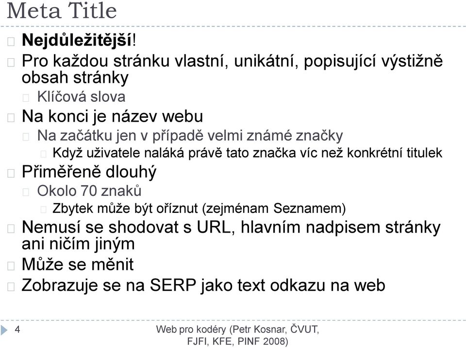 začátku jen v případě velmi známé značky Když uživatele naláká právě tato značka víc než konkrétní titulek