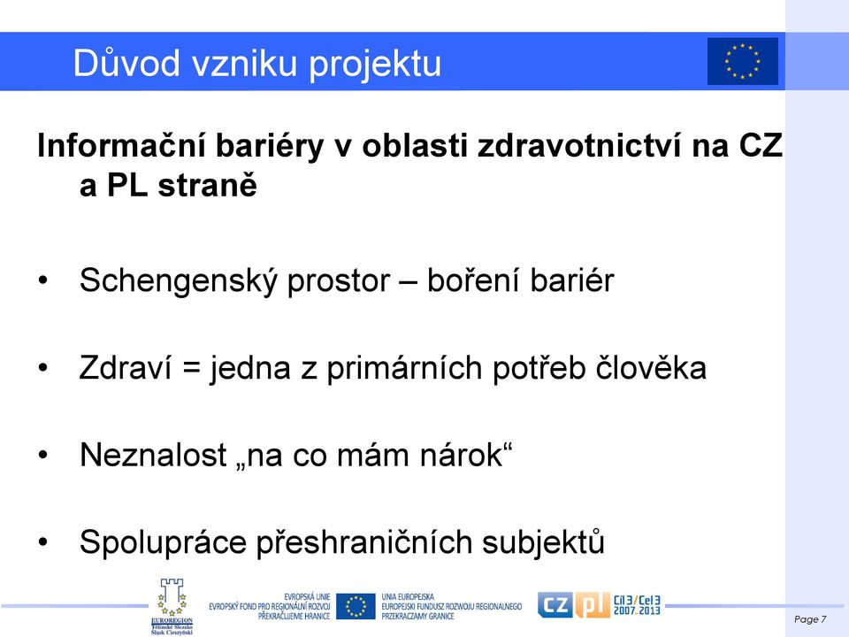 boření bariér Zdraví = jedna z primárních potřeb člověka