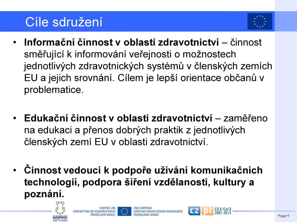 Edukační činnost v oblasti zdravotnictví zaměřeno na edukaci a přenos dobrých praktik z jednotlivých členských zemí EU v