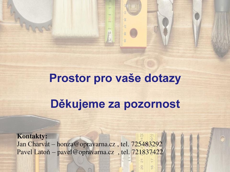 honza@opravarna.cz, tel.