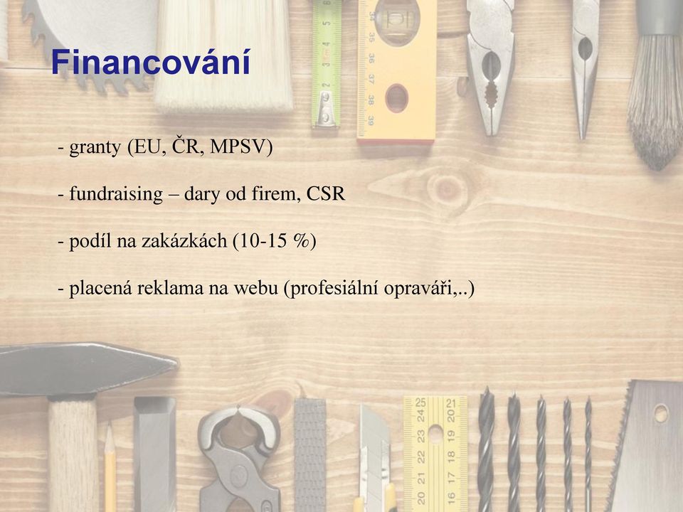 podíl na zakázkách (10-15 %) -