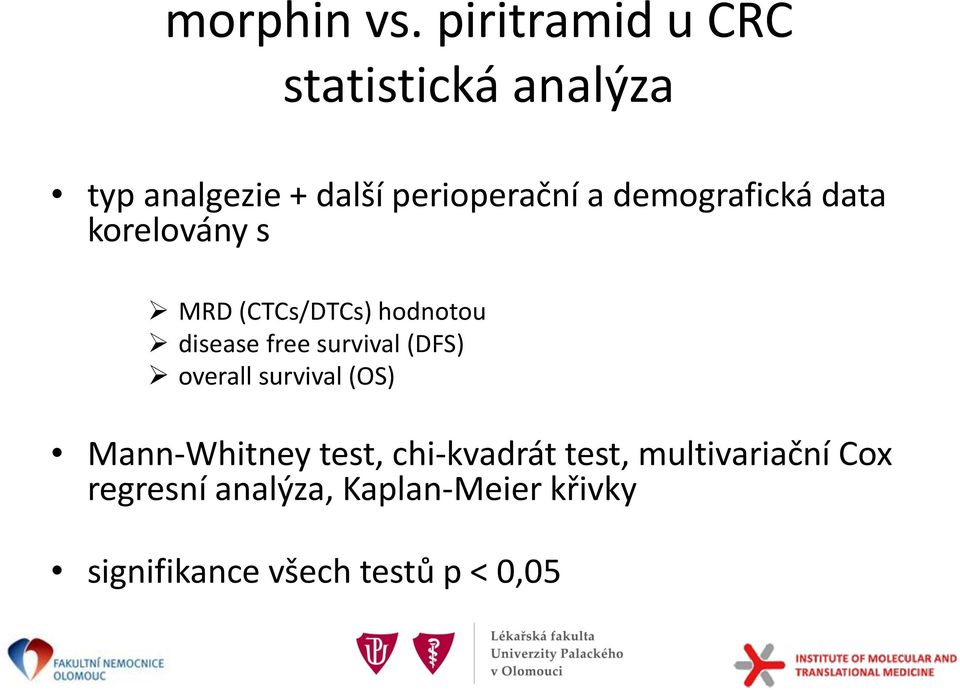 overall survival (OS) Mann-Whitney test, chi-kvadrát test, multivariační