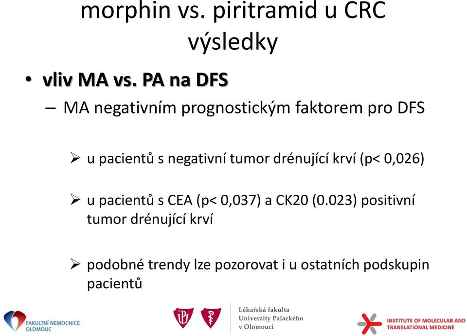 s negativní tumor drénující krví (p< 0,026) u pacientů s CEA (p<