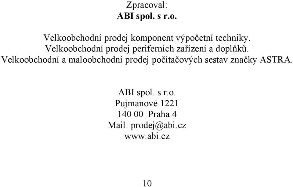 Velkoobchodní a maloobchodní prodej počítačových sestav značky ASTRA.