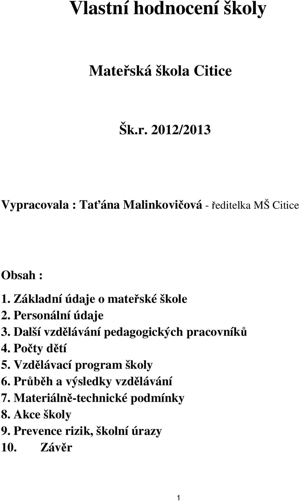 Základní údaje o mate ské škole 2. Personální údaje 3.