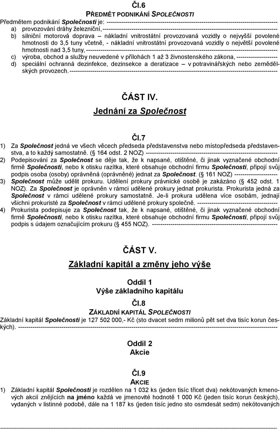 včetně, - nákladní vnitrostátní provozovaná vozidly o největší povolené hmotnosti nad 3,5 tuny, --------------------------------------------------------------------------------------------- c)