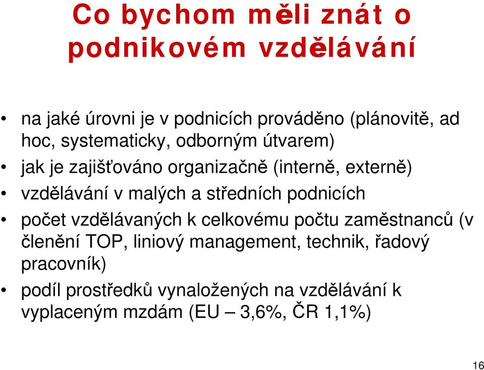 středních podnicích počet vzdělávaných k celkovému počtu zaměstnanců (v členění TOP, liniový management,