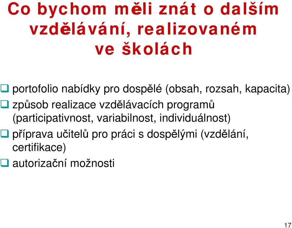 vzdělávacích programů (participativnost, variabilnost, individuálnost)