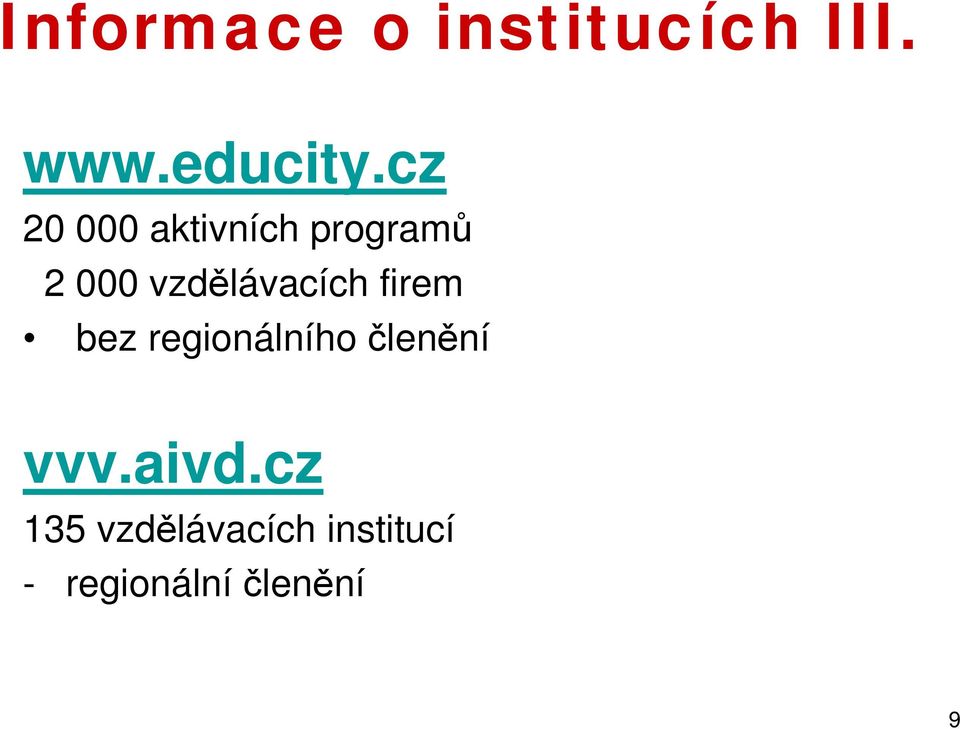 vzdělávacích firem bez regionálního členění