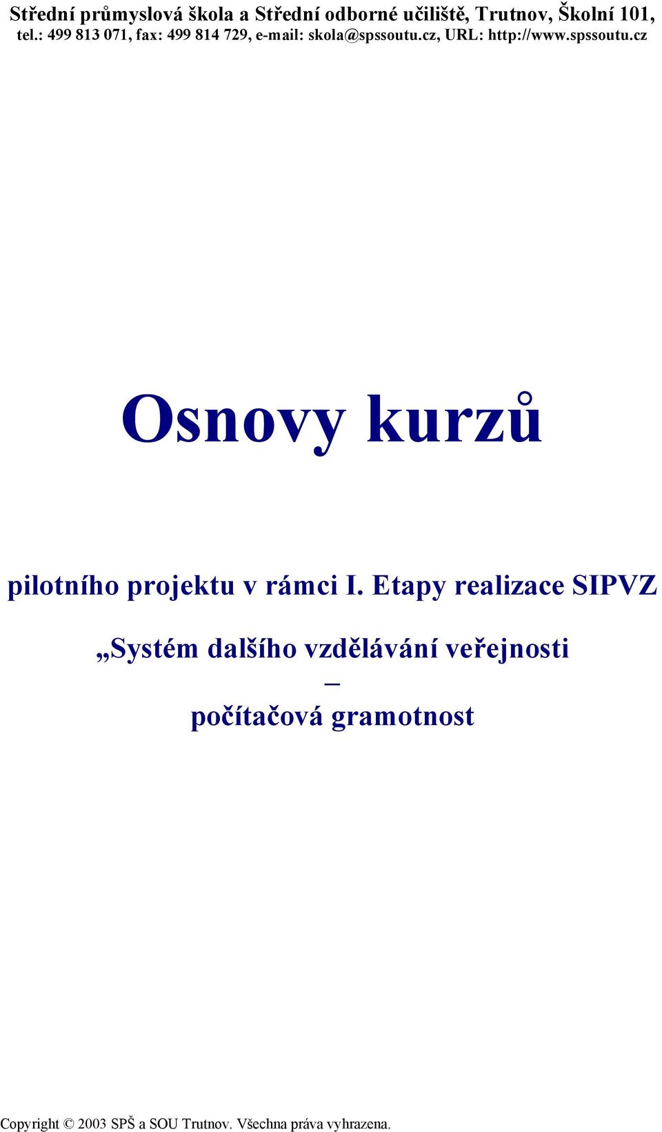 Etapy realizace SIPVZ Systém