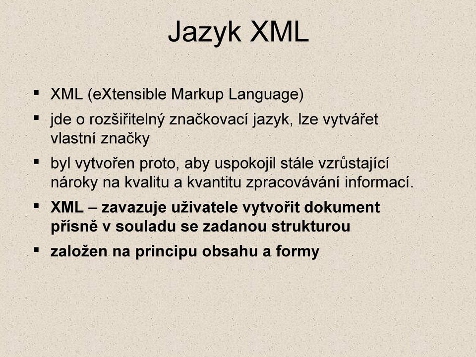 nároky na kvalitu a kvantitu zpracovávání informací.