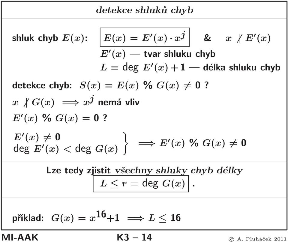 x G(x) = x j nemávliv E (x)%g(x)=0?