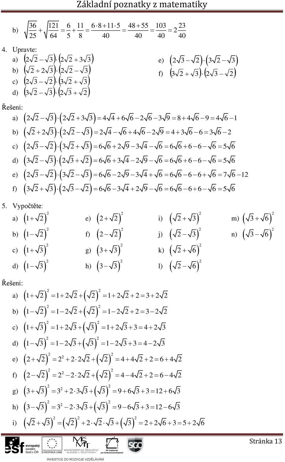 6 6 9 6 6 6 6 6 6 5 6 e) 6 6 9 6 6 6 6 6 6 7 6 f) 6 6 9 6 6 6 6 6 6