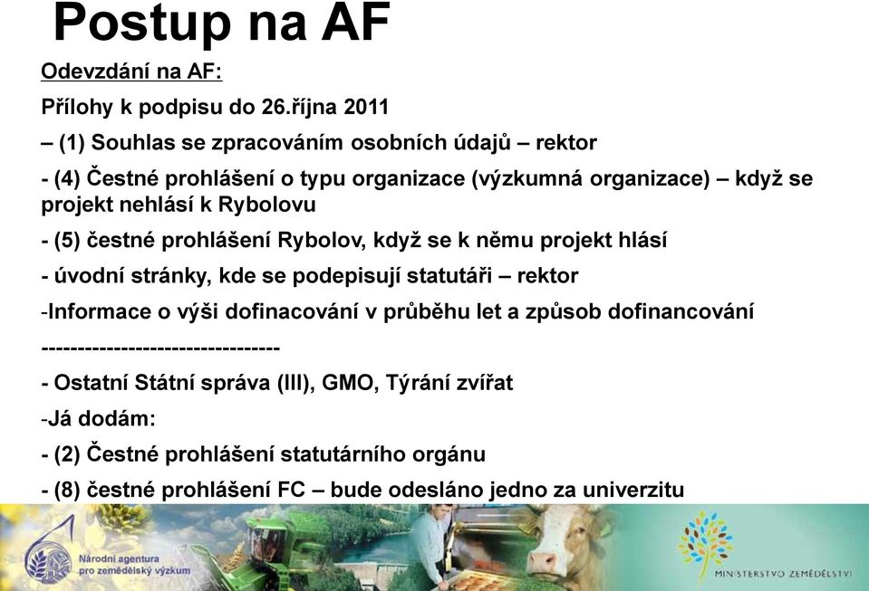 k Rybolovu - (5) čestné prohlášení Rybolov, když se k němu projekt hlásí - úvodní stránky, kde se podepisují statutáři rektor -Informace o výši