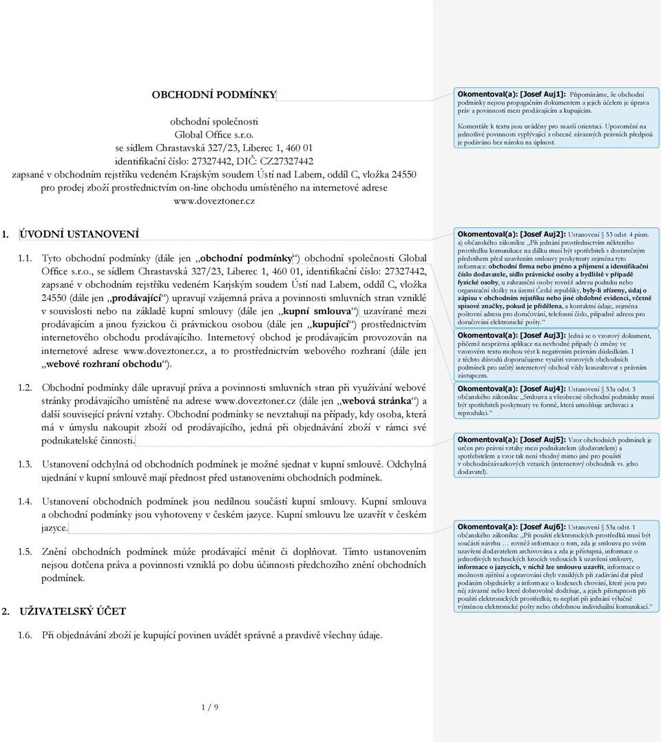 Labem, oddíl C, vložka 24550 pro prodej zboží prostřednictvím on-line obchodu umístěného na internetové adrese www.doveztoner.
