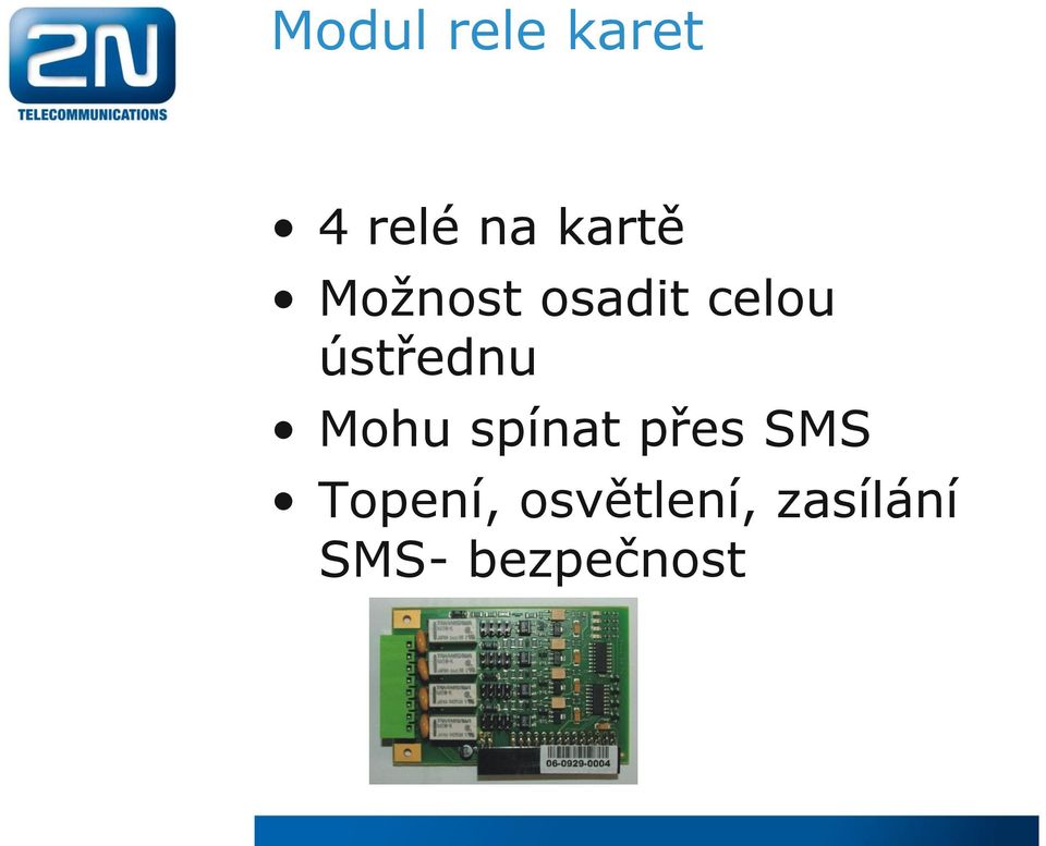 ústřednu Mohu spínat přes SMS