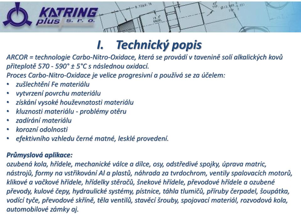 otěru zadírání materiálu korozní odolnosti efektivního vzhledu černé matné, lesklé provedení.