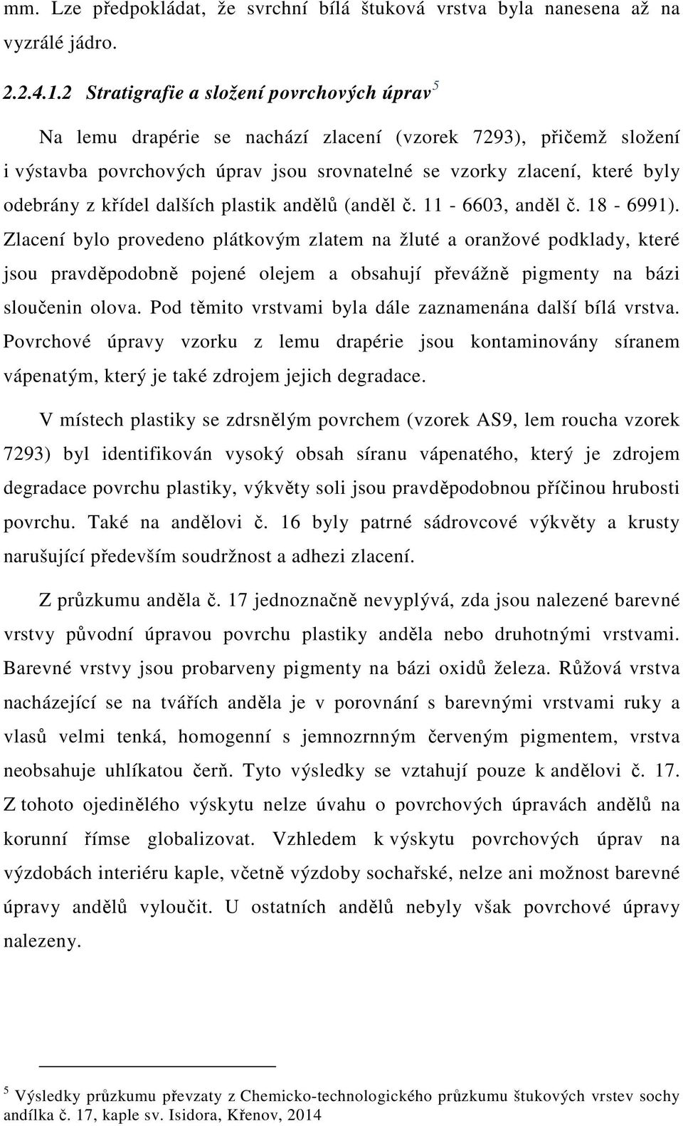 křídel dalších plastik andělů (anděl č. 11-6603, anděl č. 18-6991).
