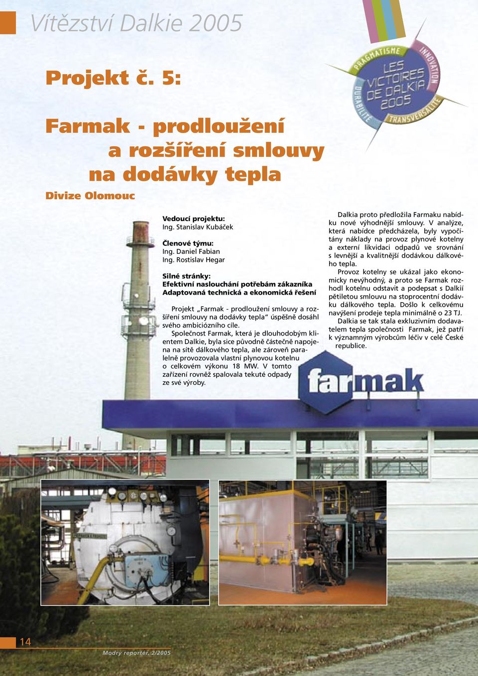 dosáhl svého ambiciózního cíle.