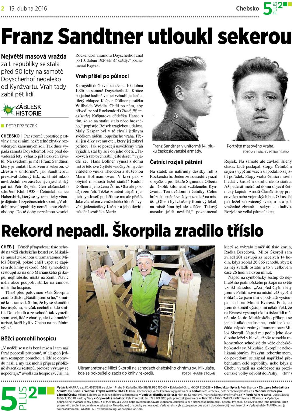 Tak dnes vypadá samota Doyscherhof, kde před devadesáti lety vyhaslo pět lidských životů. Na svědomí je měl Franz Sandtner, který je umlátil kladivem asekerou.