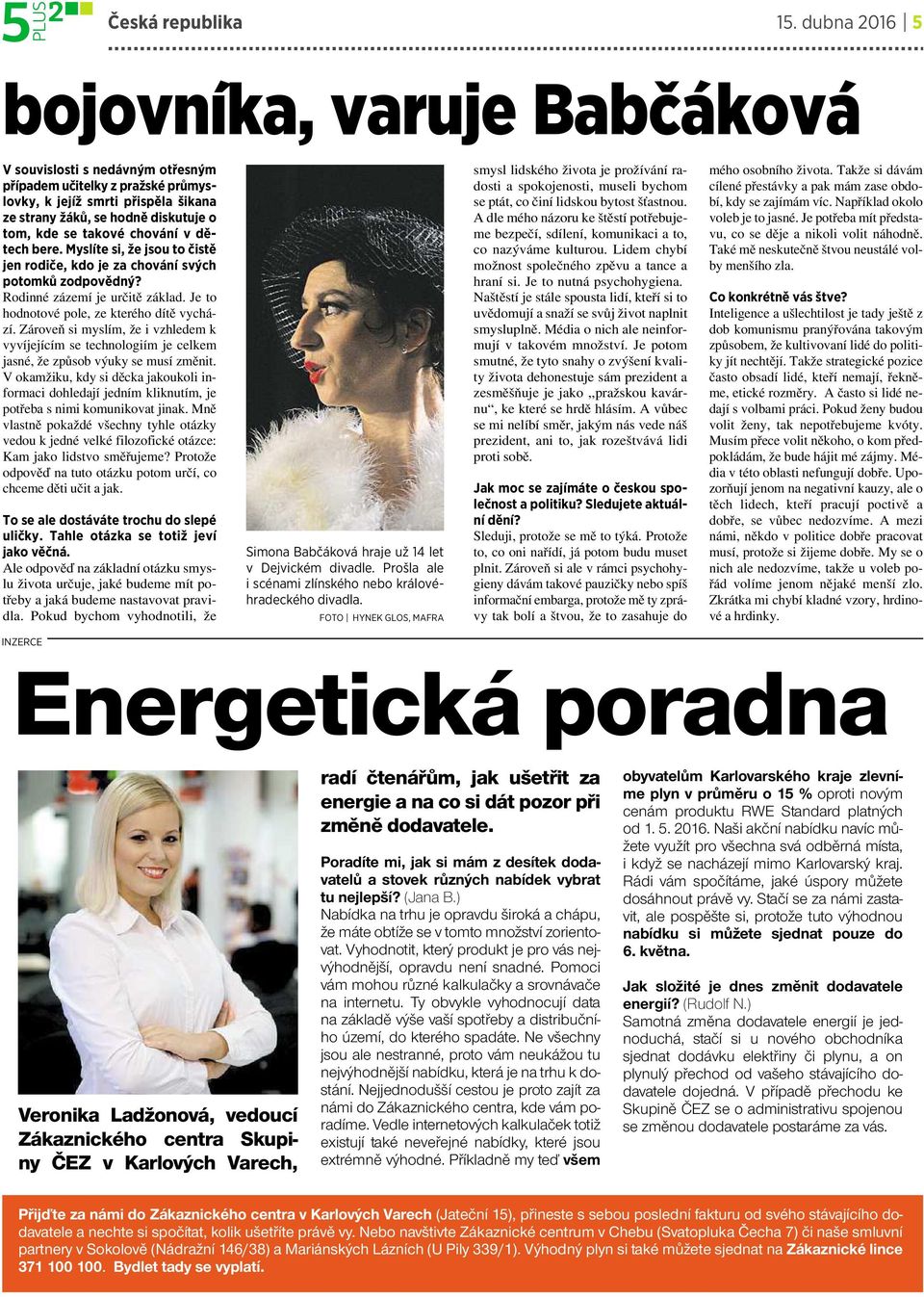 chování vdětech bere. Myslíte si, že jsou to čistě jen rodiče, kdo je za chování svých potomků zodpovědný? Rodinné zázemí je určitě základ. Je to hodnotové pole, zekterého dítě vychází.