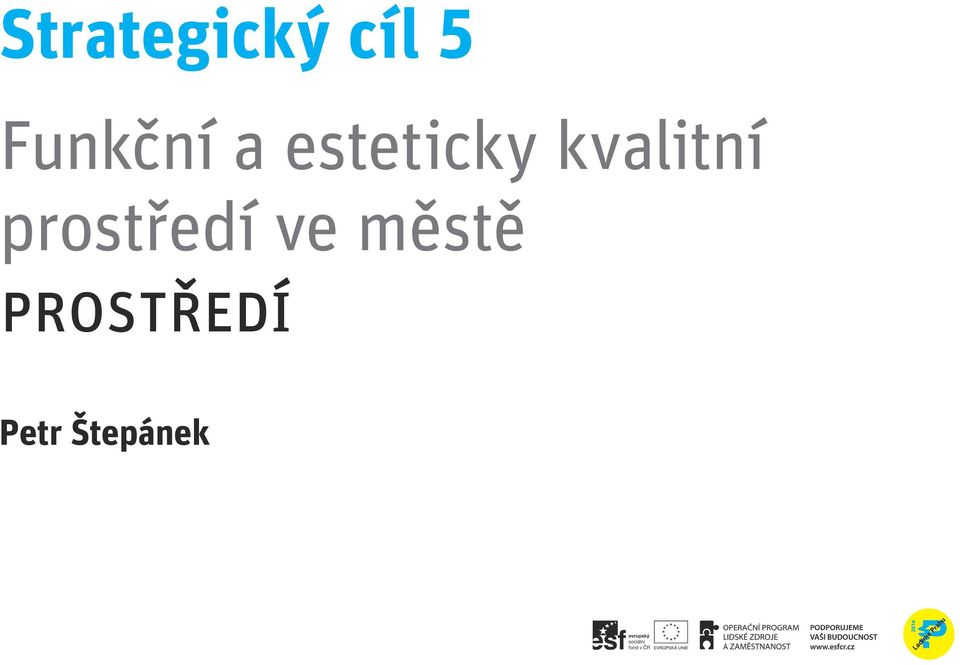 kvalitní prostředí ve