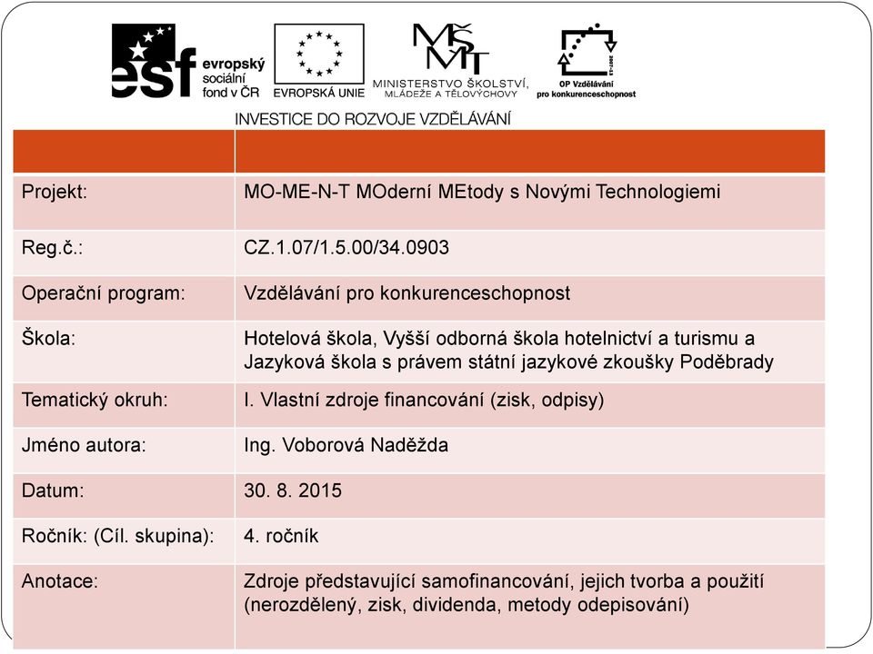 0903 Vzdělávání pro konkurenceschopnost Hotelová škola, Vyšší odborná škola hotelnictví a turismu a Jazyková škola s právem státní