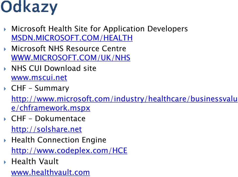 mscui.net CHF Summary http://www.microsoft.com/industry/healthcare/businessvalu e/chframework.